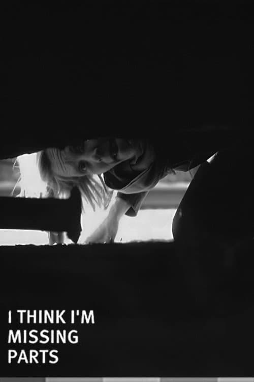 Poster for I Think I'm Missing Parts