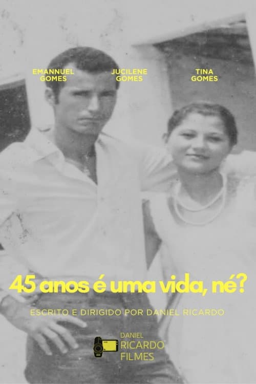 Poster for 45 anos é uma vida, né?