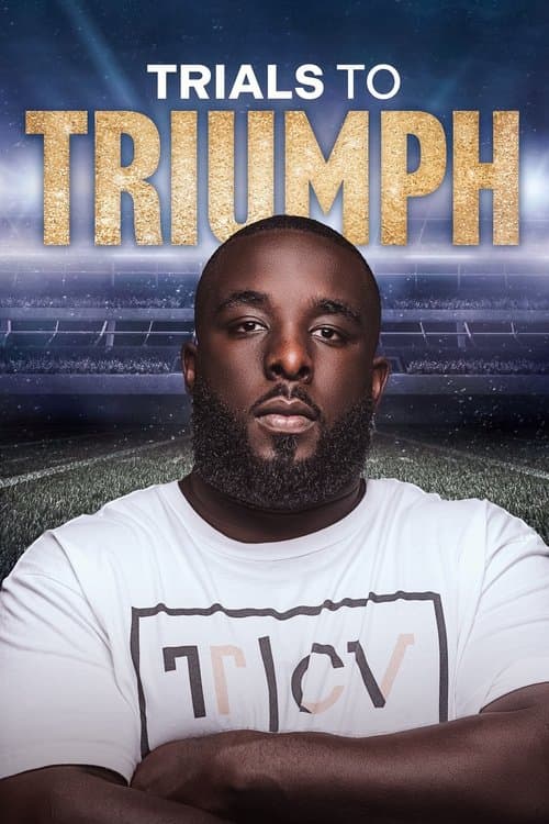 Poster for Trials To Triumph: The Documentary