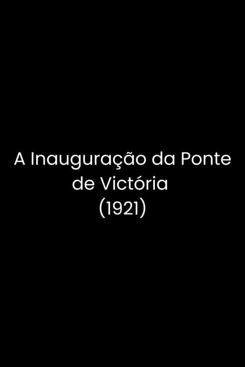 Poster for A Inauguração da Ponte de Victória