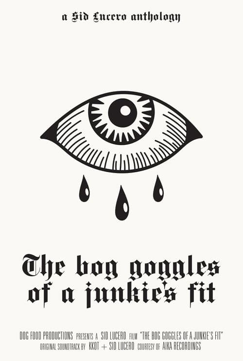 Poster for The bog goggles of a junkie's fit