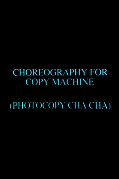 Poster for Choreography for Copy Machine (Photocopy Cha Cha)