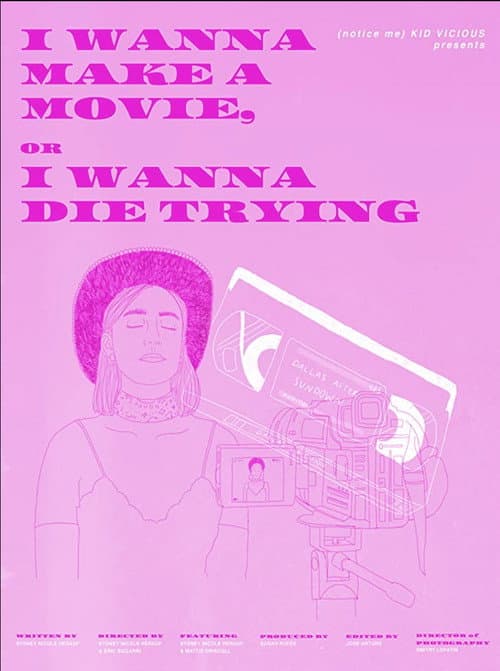 Poster for I Wanna Make a Movie, or I Wanna Die Trying