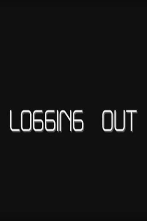 Poster for Logging Out