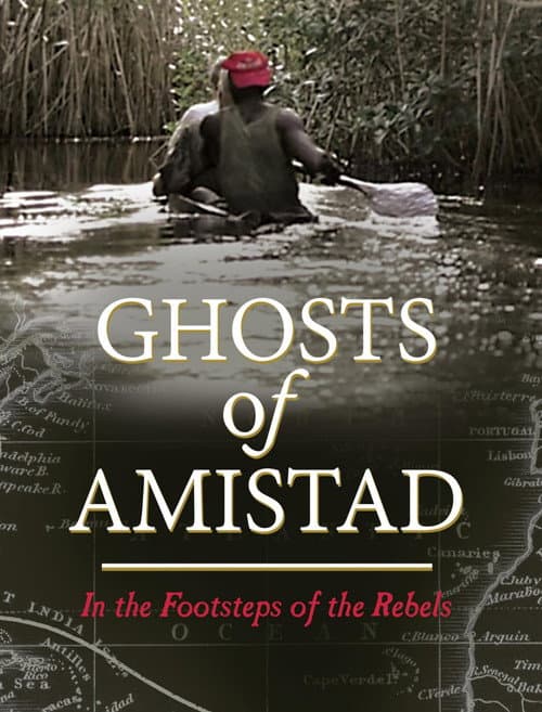Постер до фільму «Ghosts of Amistad - In the Footsteps of Rebels»