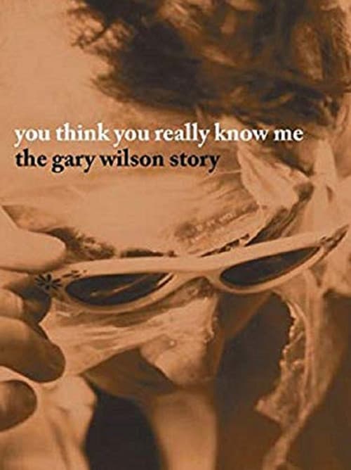 Poster for You Think You Really Know Me: The Gary Wilson Story