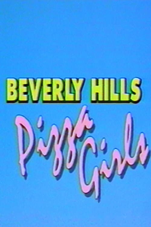 Poster for Beverly Hills Pizza Girls