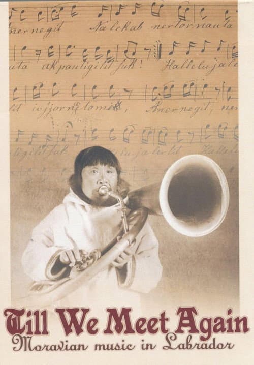 Poster for Till We Meet Again - Moravian Music in Labrador