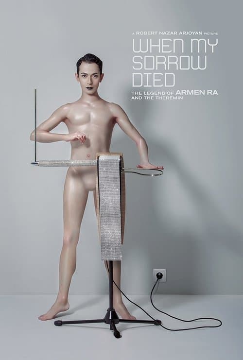Poster for When My Sorrow Died: The Story of Armen Ra and The Theremin