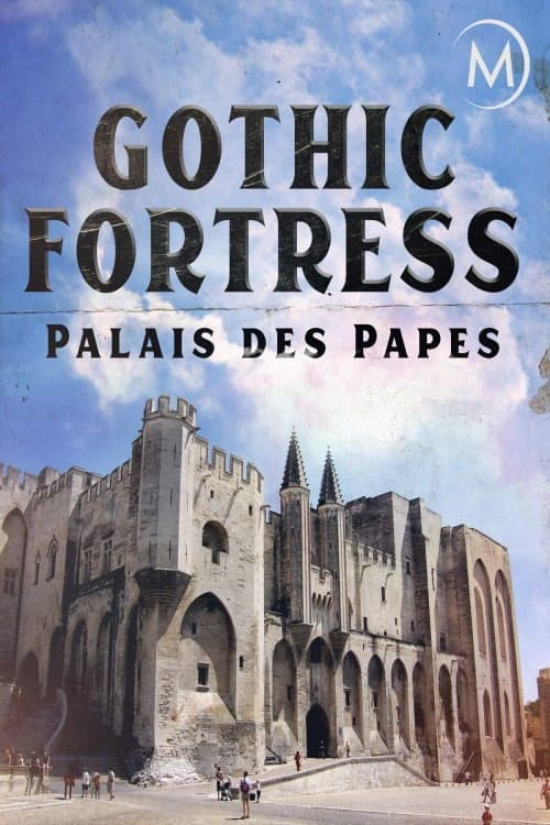 Poster for Palais des Papes: A Gothic Fortress