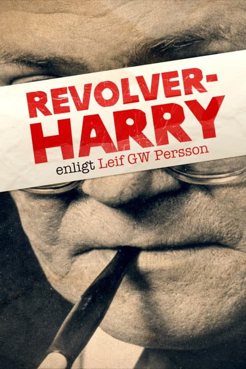 Poster for Revolver-Harry - enligt Leif GW Persson