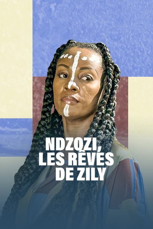 Poster for Ndzozi, les rêves de Zily