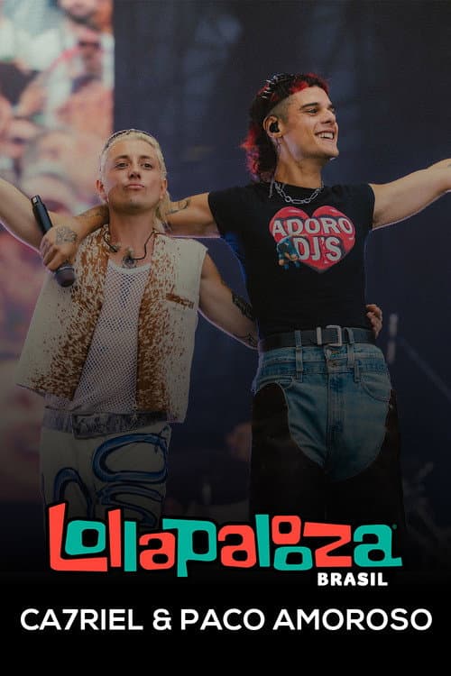 Poster for Ca7riel & Paco Amoroso: Lollapalooza Brasil 2025
