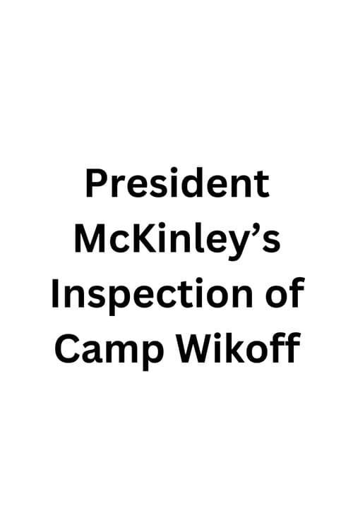 Poster for President McKinley's Inspection of Camp Wikoff
