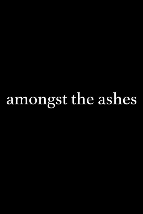 Poster for Amongst the Ashes
