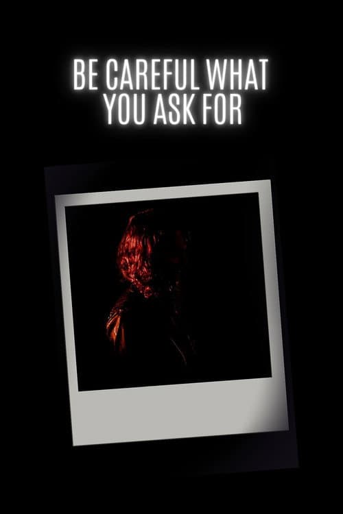 Poster for Be Careful What You Ask For