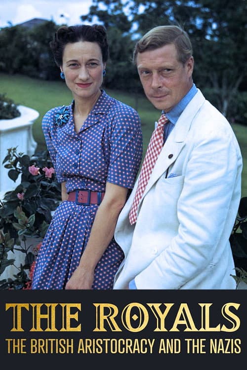 Постер до фільму «The Royals, the British Aristocracy, and the Nazis»