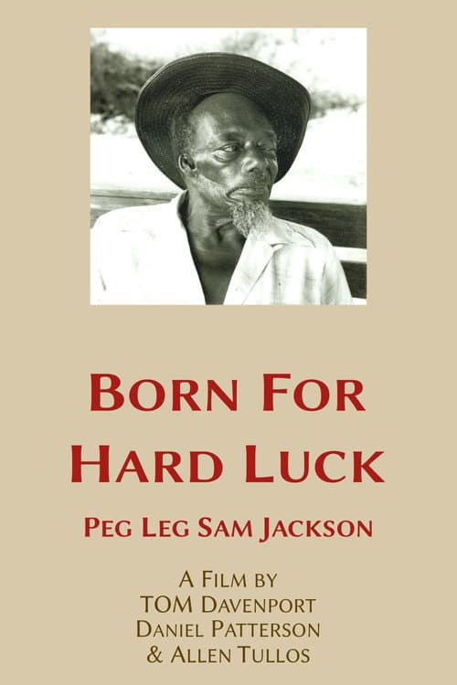 Poster for Born for Hard Luck: Peg Leg Sam Jackson