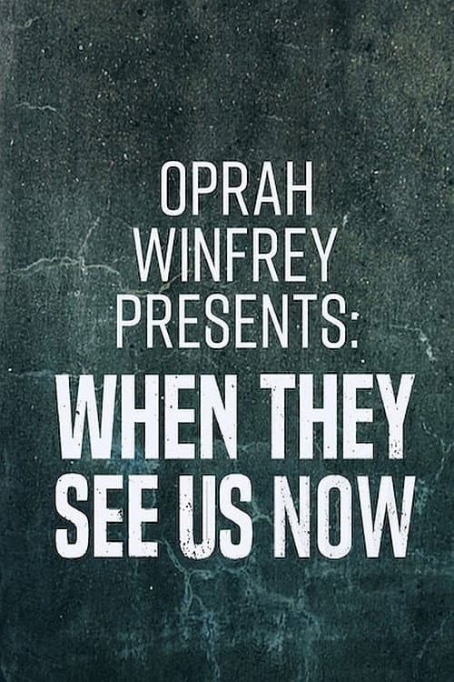 Poster for Oprah Winfrey Presents: When They See Us Now