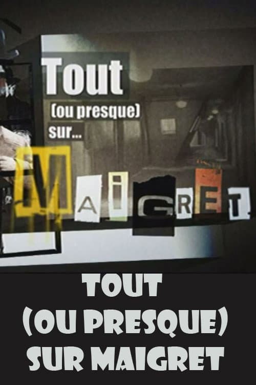 Poster for Tout (ou presque) sur Maigret