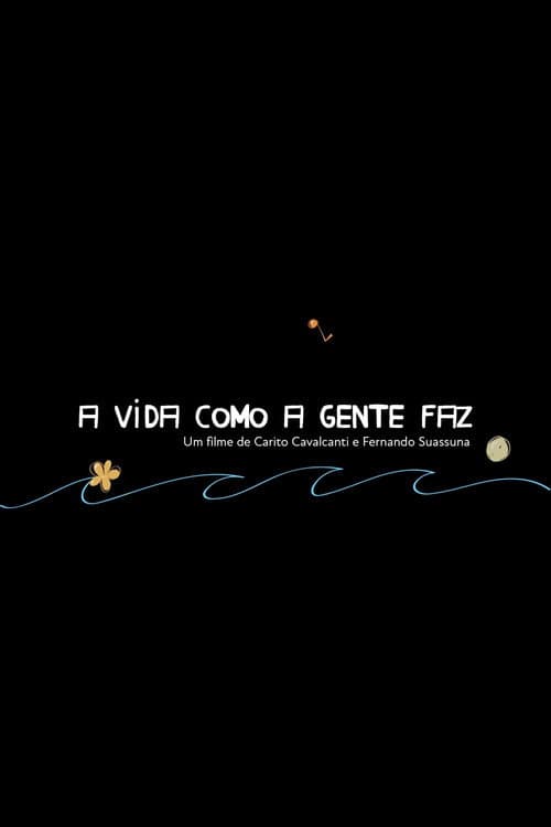 Poster for A Vida Como A Gente Faz