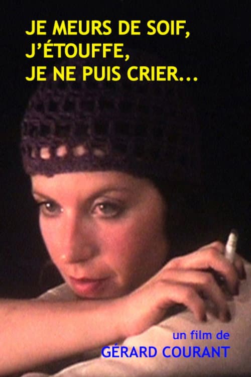 Poster for Je meurs de soif, j'étouffe, je ne puis crier...