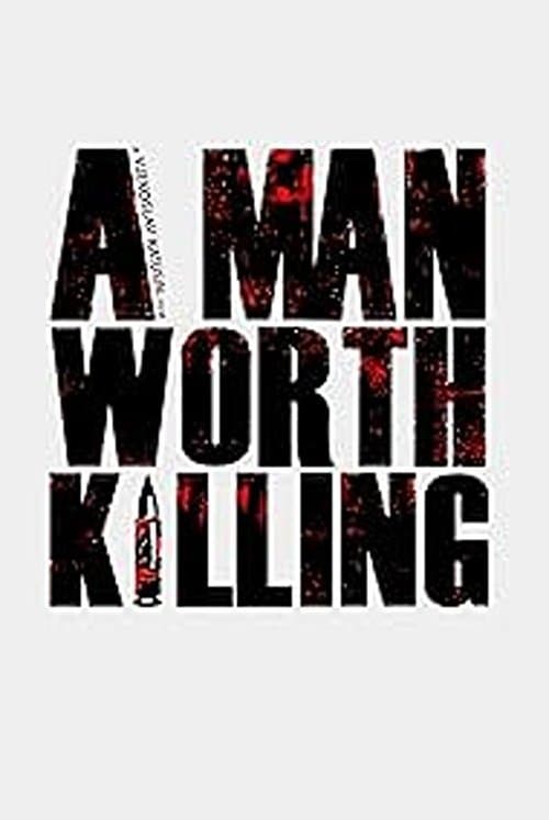 Poster for A Man Worth Killing