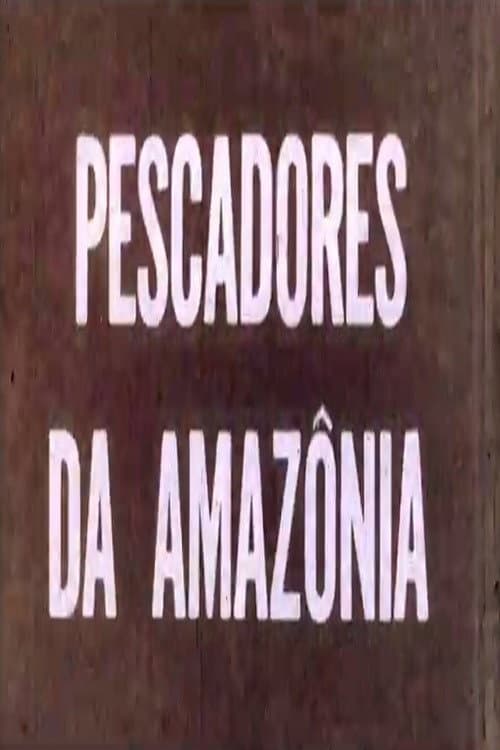 Poster for Pescadores da Amazônia