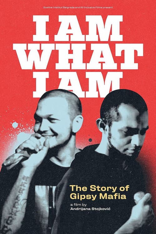 Poster for I am What I am – The Story of Gipsy Mafia