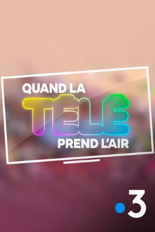 Poster for Quand la télé prend l'air