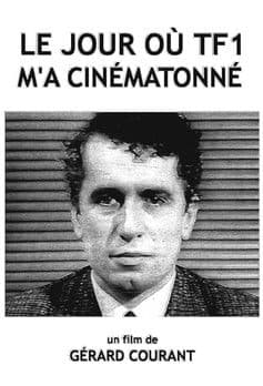 Постер до фільму «Le Jour où TF1 m'a cinématonné»