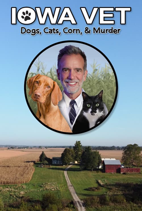 Poster for Iowa Vet: Dogs, Cats, Corn, & Murder