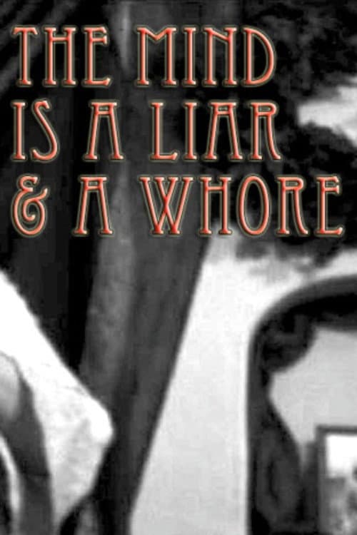 Постер до фільму «The Mind Is a Liar and a Whore»