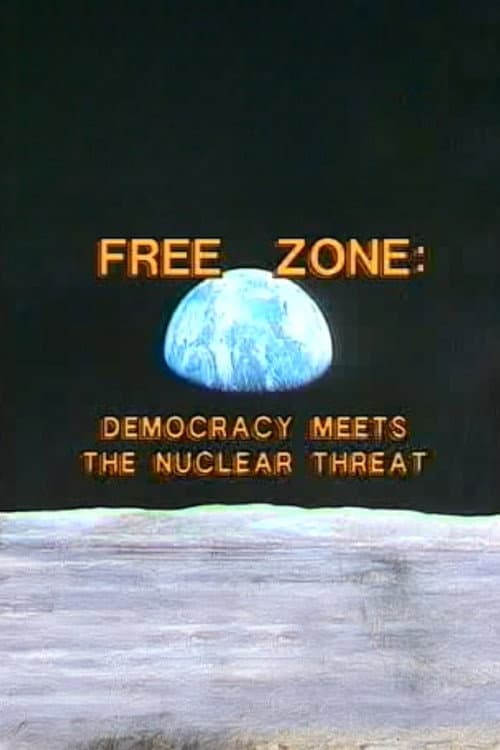 Poster for Free Zone: Democracy Meets the Nuclear Threat