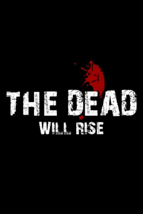 Poster for The Dead… Will Rise!