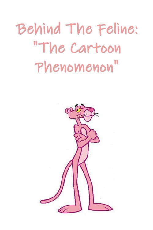 Постер до фільму «Behind The Feline: 'The Cartoon Phenomenon'»