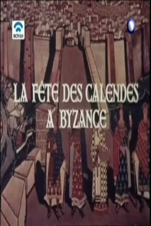 Poster for Χίλια Χρόνια Πριν - Βυζάντιο: Η Γιορτή των Καλενδών