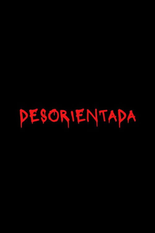 Poster for Desorientada