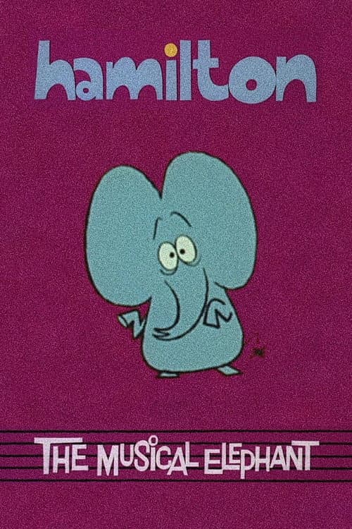 Poster for Hamilton the Musical Elephant