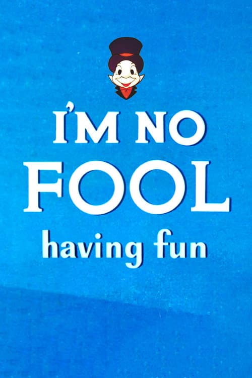 Poster for I'm No Fool Having Fun