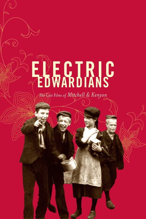 Постер до фільму «Electric Edwardians - The Films Of Mitchell And Kenyon»