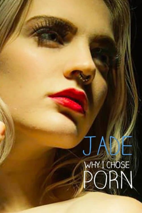 Poster for Jade: Why I Chose Porn