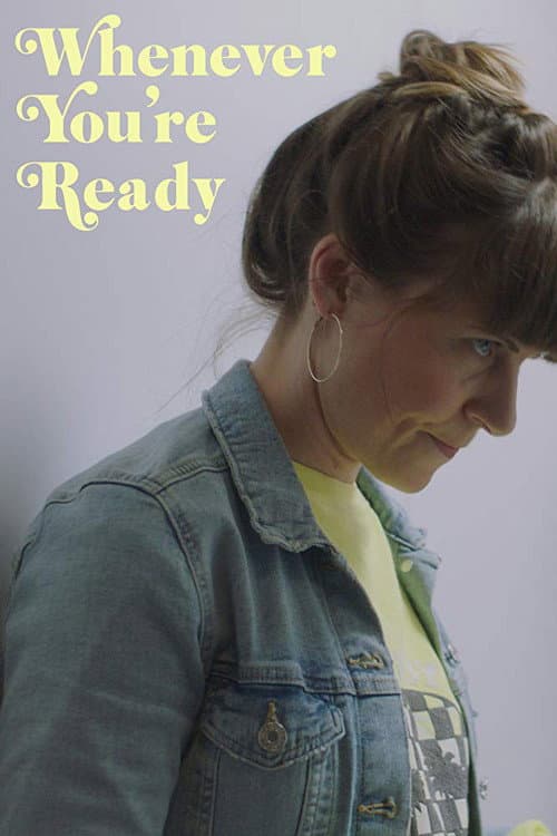 Poster for Whenever You're Ready