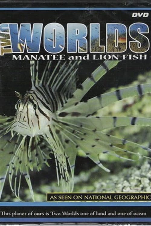 Poster for Two Worlds: Manatee and Lion Fish