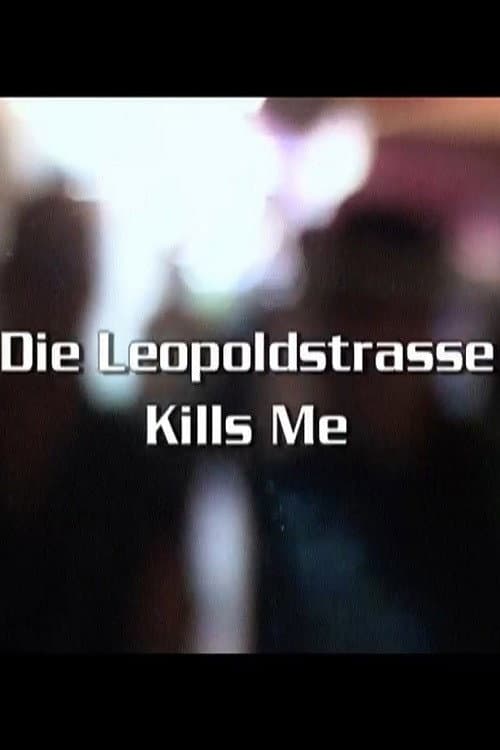 Poster for Die Leopoldstraße Kills Me