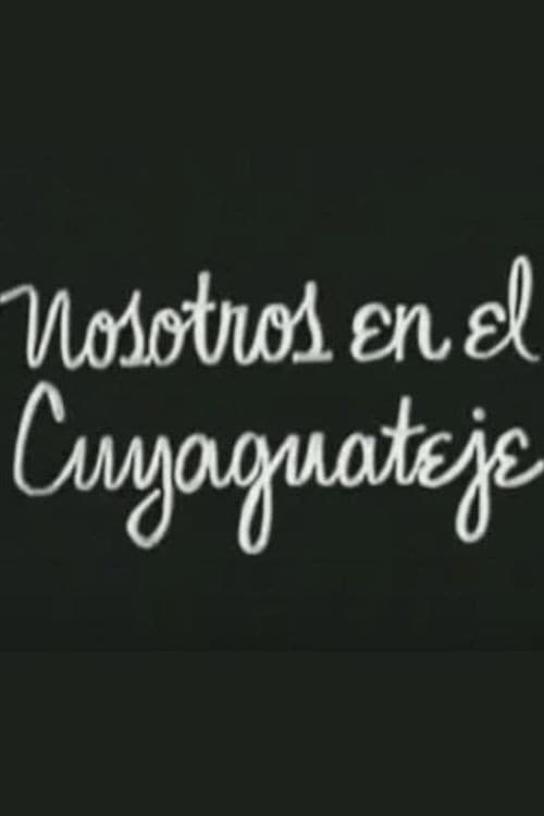 Poster for Nosotros en el Cuyaguateje