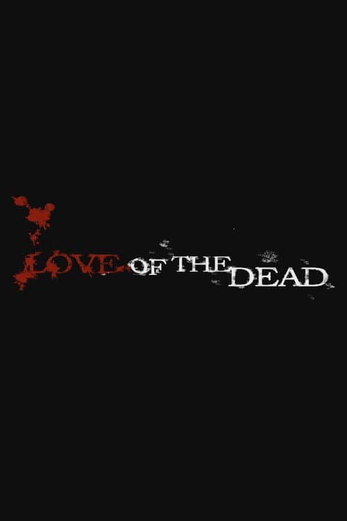 Poster for Love of the Dead