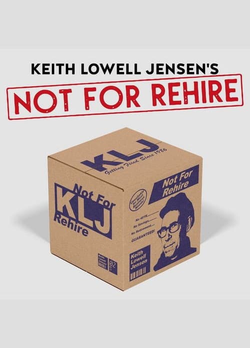 Poster for Keith Lowell Jensen: Not For Rehire