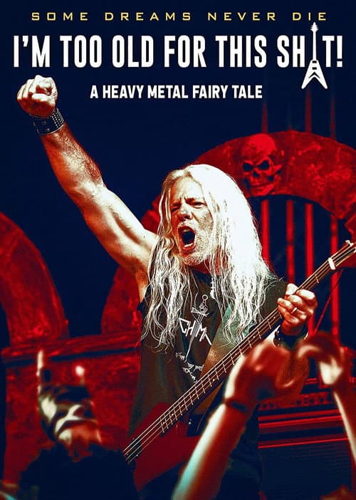 Poster for I'm Too Old For This Sh*t: A Heavy Metal Fairytale