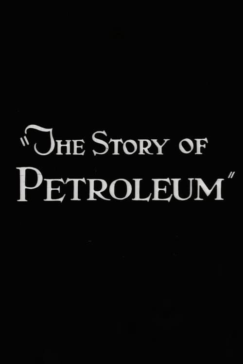 Poster for The Story of Petroleum